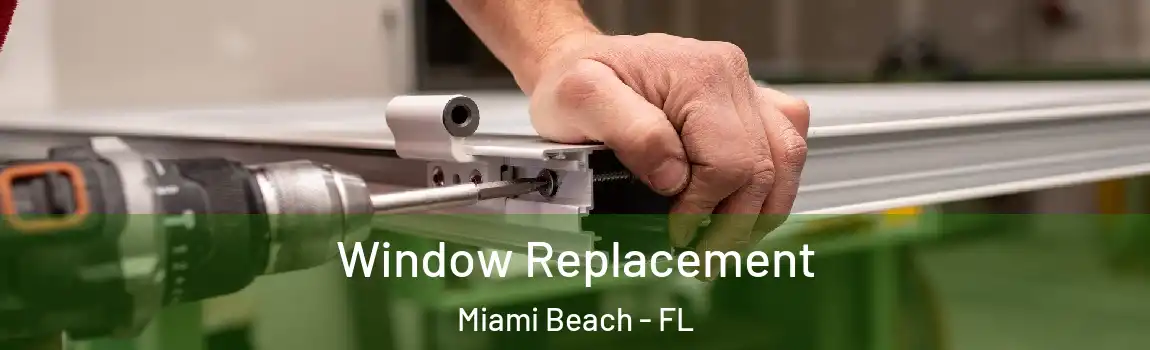 Window Replacement Miami Beach - FL